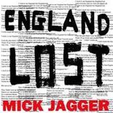 歌詞和訳 Mick Jagger England Lost 洋楽譯解