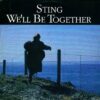 Sting | Discography | We'll Be Together, 7''